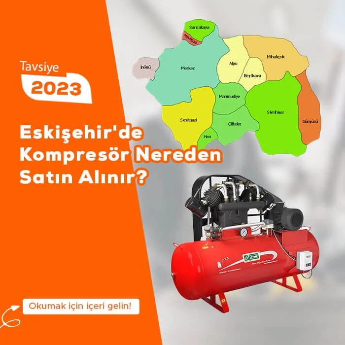 Eskişehir'de Kompresör Nereden Satın Alınır?